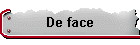 De face